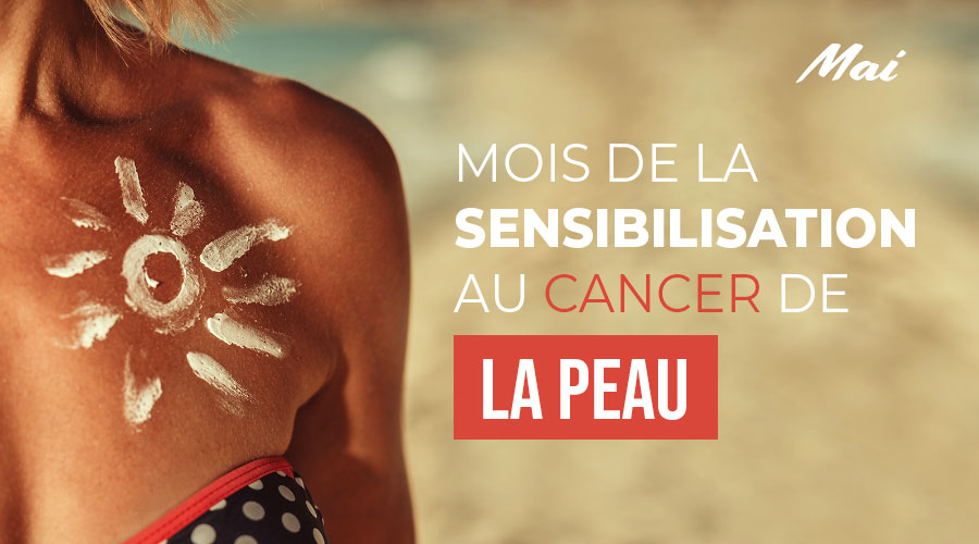 Mois de la sensibilisation au cancer de la peau