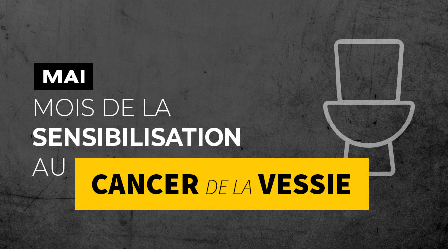 Mois de la sensibilisation au cancer de la vessie