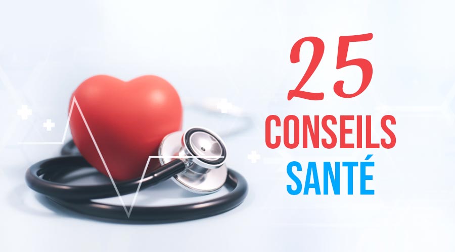25 conseils santé pour mieux vivre