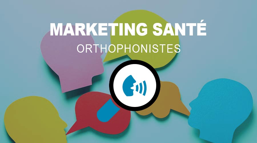 Marketing santé pour les orthophonistes du Québec