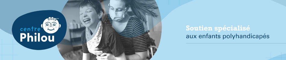 Centre Philou - Soutien spécialisé aux enfants polyhandicapés