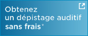 Obtenez un dépistage auditif sans frais