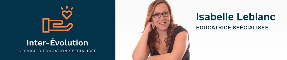 Éducatrice spécialisée - Inter-Évolution - Isabelle Leblanc