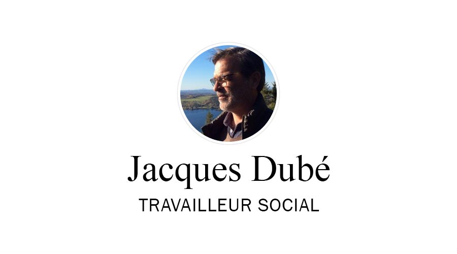 Jacques Dubé, travailleur social - Évaluation psychosociale mandat d'inaptitude (de protection) et tutelle