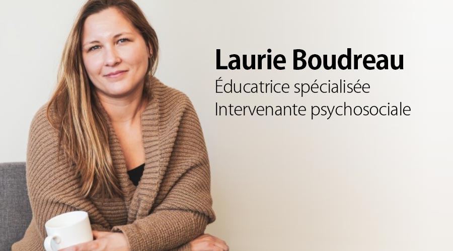 Laurie Boudreau - Suivi psychosocial, relation d'aide et éducation spécialisée