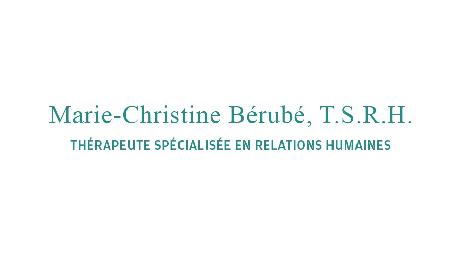 Marie-Christine Bérubé - Thérapeute Spécialisée en Relations Humaines