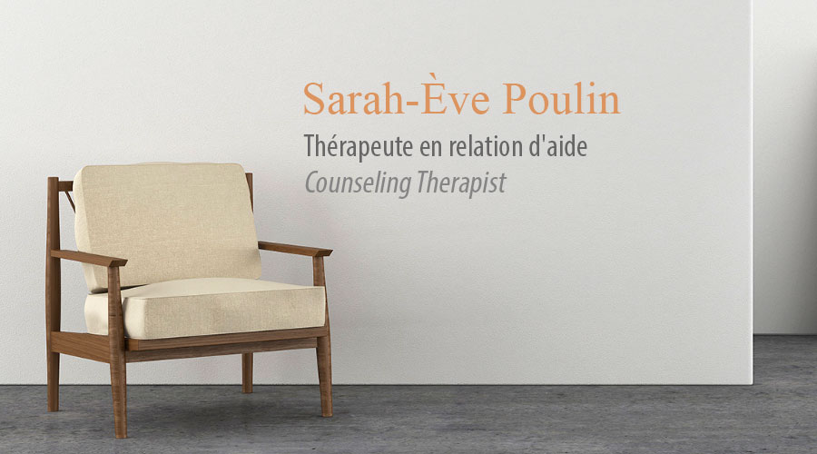 Sarah-Ève Poulin - Thérapeute en relation d'aide - Counseling Therapist