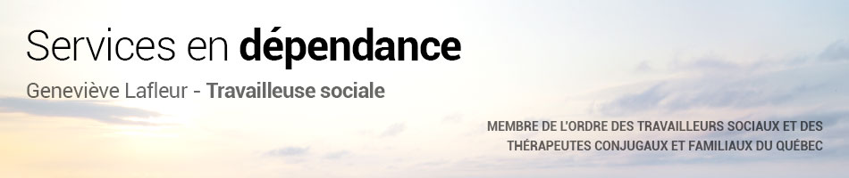 Geneviève Lafleur, services en dépendance