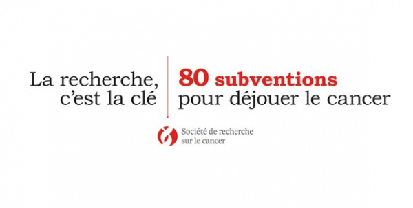Record historique pour la Société de recherche sur le cancer : 80 subventions pour déjouer le cancer totalisant 9,6 millions $