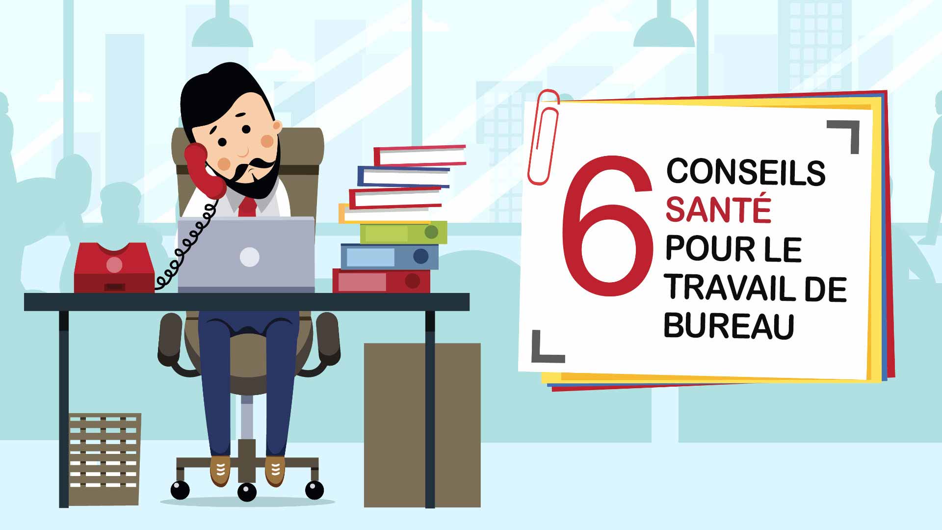 6 conseils santé pour le travail de bureau
