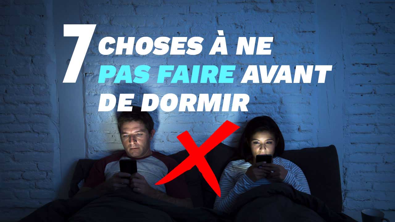 7 choses à ne pas faire avant de dormir
